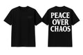 Peace over chaos tshirt (presale)